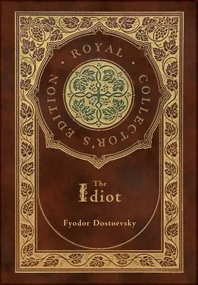 The Idiot (Royal Collector's Edition) (etui w twardej oprawie z laminatem i kurtką) - The Idiot (Royal Collector's Edition) (Case Laminate Hardcover with Jacket)