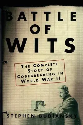 Bitwa na rozumy: Kompletna historia łamania kodów podczas II wojny światowej - Battle of Wits: The Complete Story of Codebreaking in World War II