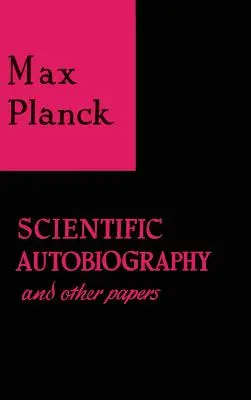 Autobiografia naukowa i inne prace - Scientific Autobiography and Other Papers