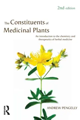 Składniki roślin leczniczych: Wprowadzenie do chemii i terapii ziołolecznictwa - The Constituents of Medicinal Plants: An introduction to the chemistry and therapeutics of herbal medicine