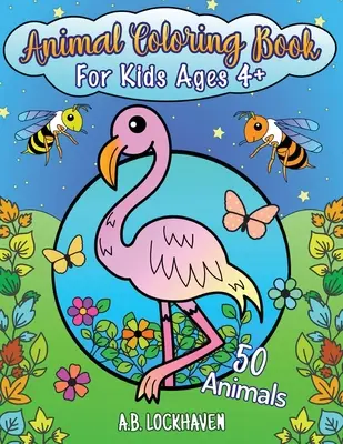 Kolorowanka ze zwierzętami dla dzieci w wieku 4+: 50 zwierząt - Animal Coloring Book for Kids Ages 4+: 50 Animals