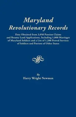 Maryland Revolutionary Records. Dane uzyskane z 3 050 wniosków o emeryturę i wniosków o nagrodę za ziemię, w tym 1 000 małżeństw żołnierzy Maryland a - Maryland Revolutionary Records. Data Obtained from 3,050 Pension Claims and Bounty Land Applications, Including 1,000 Marriages of Maryland Soldiers a