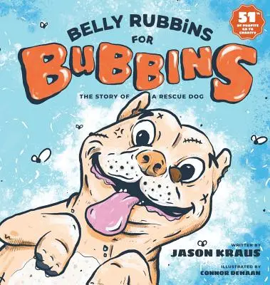 Belly Rubbins For Bubbins: Historia psa ratownika - Belly Rubbins For Bubbins: The Story of a Rescue Dog
