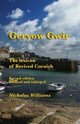 Geryow Gwir: Leksykon odrodzonego języka kornwalijskiego - Geryow Gwir: The Lexicon of Revived Cornish