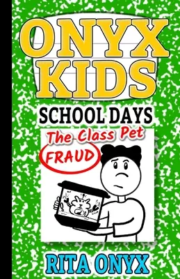 Onyx Kids School Days: Oszustwo klasowe - Onyx Kids School Days: The Class Pet Fraud