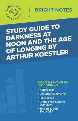 Przewodnik po Darkness at Noon i The Age of Longing Arthura Koestlera - Study Guide to Darkness at Noon and The Age of Longing by Arthur Koestler