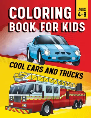 Kolorowanka dla dzieci: Fajne samochody i ciężarówki - Coloring Book for Kids: Cool Cars & Trucks