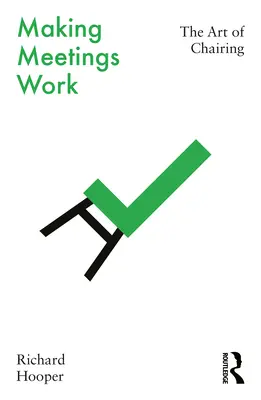 Making Meetings Work: Sztuka przewodniczenia - Making Meetings Work: The Art of Chairing