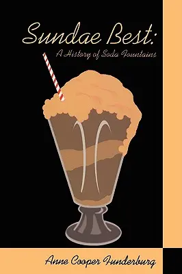 Sundae Best: Historia fontann sodowych - Sundae Best: History of Soda Fountains