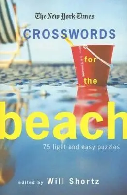 New York Times Krzyżówki na plażę: 75 lekkich i łatwych łamigłówek - The New York Times Crosswords for the Beach: 75 Light and Easy Puzzles