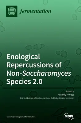 Enologiczne konsekwencje gatunków innych niż sacharomyces 2.0 - Enological Repercussions of Non-Saccharomyces Species 2.0