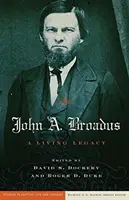 John A. Broadus: Żywe dziedzictwo - John A. Broadus: A Living Legacy