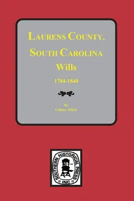 Hrabstwo Laurens, Karolina Południowa - Testamenty, 1784-1840 - Laurens County, South Carolina Wills, 1784-1840