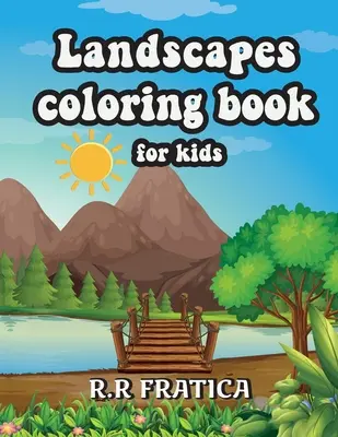 Kolorowanka krajobrazy dla dzieci: Relaksująca kolorowanka dla dzieci zawierająca zabawne i łatwe strony do kolorowania z pięknymi krajobrazami - Landscapes coloring book for kids: Relaxing Coloring Book for Kids Featuring Fun and Easy Coloring Pages With Beautiful Landscapes