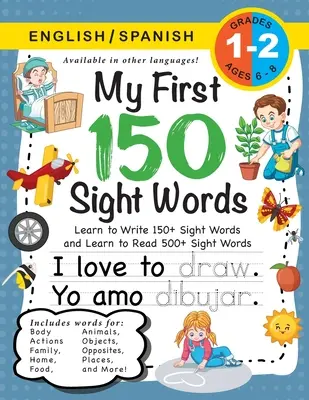 My First 150 Sight Words Workbook: (Ages 6-8) Bilingual (English / Spanish) (Ingls / Espaol): Naucz się pisać 150 i czytać 500 widocznych słów (Ciało, działanie - My First 150 Sight Words Workbook: (Ages 6-8) Bilingual (English / Spanish) (Ingls / Espaol): Learn to Write 150 and Read 500 Sight Words (Body, Act