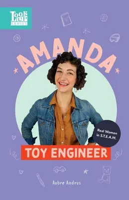 Amanda, Toy Engineer: Prawdziwe kobiety w STEAM - Amanda, Toy Engineer: Real Women in STEAM