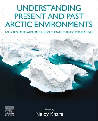 Zrozumienie obecnych i przeszłych środowisk arktycznych: Zintegrowane podejście z perspektywy zmian klimatu - Understanding Present and Past Arctic Environments: An Integrated Approach from Climate Change Perspectives