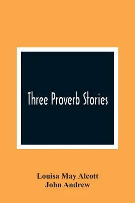 Trzy przysłowia - Three Proverb Stories