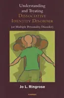 Zrozumienie i leczenie dysocjacyjnych zaburzeń tożsamości (lub zaburzeń osobowości wielorakiej) - Understanding and Treating Dissociative Identity Disorder (or Multiple Personality Disorder)