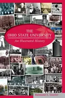 Uniwersytet Stanowy Ohio: Ilustrowana historia - The Ohio State University: An Illustrated History