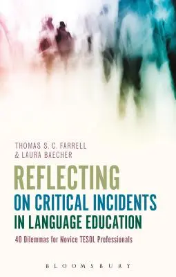 Refleksja nad krytycznymi incydentami w edukacji językowej: 40 dylematów dla początkujących profesjonalistów TESOL - Reflecting on Critical Incidents in Language Education: 40 Dilemmas For Novice TESOL Professionals