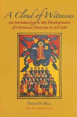 Obłok świadków: Wprowadzenie do rozwoju doktryny chrześcijańskiej do roku 500 - Cloud of Witnesses: An Introduction to the Development of Christian Doctrine to Ad 500