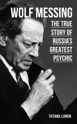 Wolf Messing: Prawdziwa historia największego rosyjskiego medium - Wolf Messing: The True Story of Russias Greatest Psychic