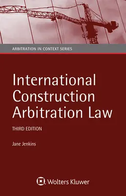 Prawo międzynarodowego arbitrażu budowlanego - International Construction Arbitration Law