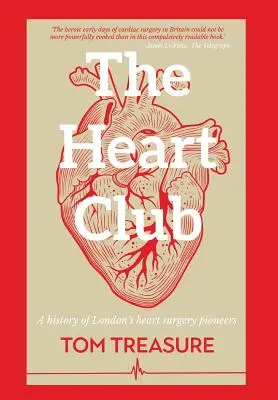 The Heart Club: Historia pionierów londyńskiej chirurgii serca - The Heart Club: A History of London's Heart Surgery Pioneers