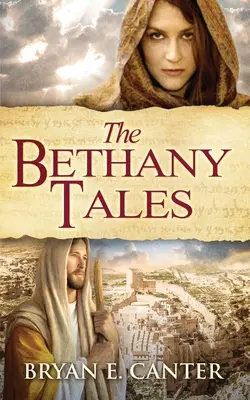 The Bethany Tales: Cztery przeplatające się historie o odbudowie i nadziei - The Bethany Tales: Four Intertwined Stories of Restoration and Hope