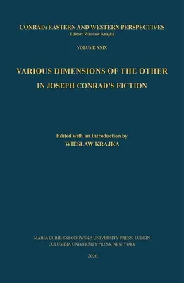 Różne wymiary Innego w beletrystyce Josepha Conrada - Various Dimensions of the Other in Joseph Conrad's Fiction