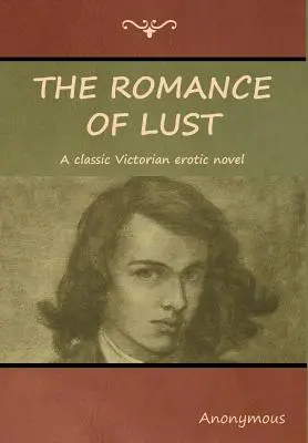 The Romance of Lust: Klasyczna wiktoriańska powieść erotyczna - The Romance of Lust: A classic Victorian erotic novel