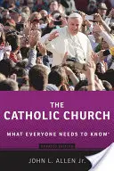 Kościół katolicki: Co każdy powinien wiedzieć(r) - The Catholic Church: What Everyone Needs to Know(r)