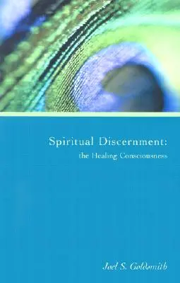 Duchowe rozeznanie: Uzdrawiająca świadomość - Spiritual Discernment: The Healing Consciousness