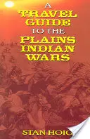 Przewodnik turystyczny po wojnach Indian na równinach - A Travel Guide to the Plains Indian Wars