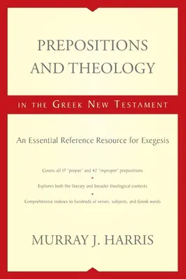 Przyimki i teologia w greckim Nowym Testamencie: Niezbędne źródło informacji dla egzegetów - Prepositions and Theology in the Greek New Testament: An Essential Reference Resource for Exegesis