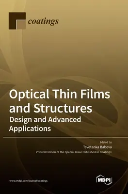 Cienkie warstwy i struktury optyczne: Projektowanie i zaawansowane zastosowania - Optical Thin Films and Structures: Design and Advanced Applications