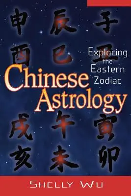 Chińska astrologia: Odkrywanie wschodniego zodiaku - Chinese Astrology: Exploring the Eastern Zodiac