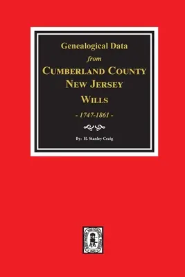 Hrabstwo Cumberland, New Jersey Wills, 1747-1861, Dane genealogiczne z. - Cumberland County, New Jersey Wills, 1747-1861, Genealogical Data from.