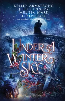Pod zimowym niebem: antologia świąteczna w środku zimy - Under a Winter Sky: a Midwinter Holiday Anthology