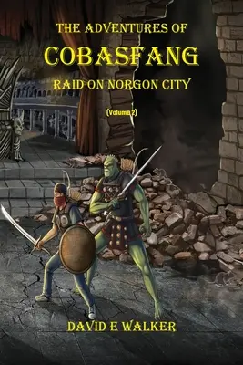 Przygody Cobasfanga: Najazd na Norgon City - The Adventures of Cobasfang: Raid on Norgon City