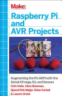 Projekty Raspberry Pi i Avr: Rozszerzanie ramienia Pi za pomocą Atmel Atmega, Ics i czujników - Raspberry Pi and Avr Projects: Augmenting the Pi's Arm with the Atmel Atmega, Ics, and Sensors