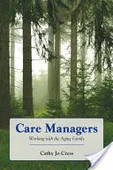 Menedżerowie opieki: Praca ze starzejącą się rodziną: Praca ze starzejącą się rodziną - Care Managers: Working with the Aging Family: Working with the Aging Family