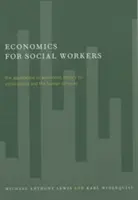 Ekonomia dla pracowników socjalnych: Zastosowanie teorii ekonomii w polityce społecznej i usługach dla ludzi - Economics for Social Workers: The Application of Economic Theory to Social Policy and the Human Services