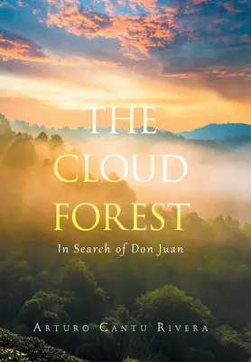 Las w chmurach: W poszukiwaniu Don Juana - The Cloud Forest: In Search of Don Juan