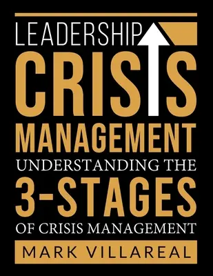 Zarządzanie kryzysowe w przywództwie: Zrozumienie 3 etapów zarządzania kryzysowego - Leadership Crisis Management: Understanding the 3-Stages of Crisis Management