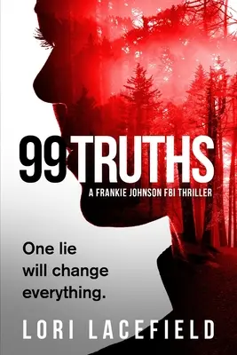 99 prawd: Powieść o lokalnym profilerze FBI Frankie Johnsonie - 99 Truths: A Frankie Johnson FBI Local Profiler Novel