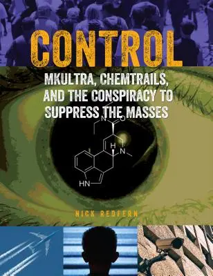 Kontrola: Mkultra, chemtrails i spisek mający na celu stłumienie mas - Control: Mkultra, Chemtrails and the Conspiracy to Suppress the Masses