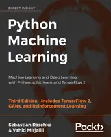 Python Machine Learning - Third Edition: Machine Learning and Deep Learning with Python, scikit-learn, and TensorFlow 2