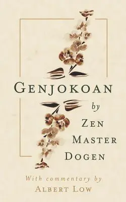 Genjokoan: Mistrz Zen Dogen - Genjokoan: By Zen Master Dogen